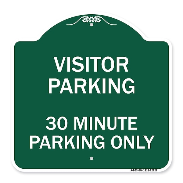 Signmission Visitor Parking Visitor Parking 30 Minute Parking Only, Green & White Alum, 18" x 18", GW-1818-22727 A-DES-GW-1818-22727 - main